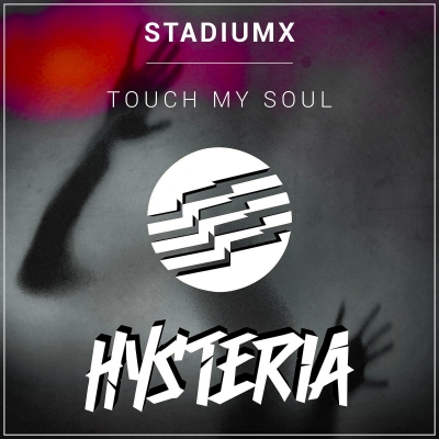 OUT NOW: Stadiumx - Touch My Soul