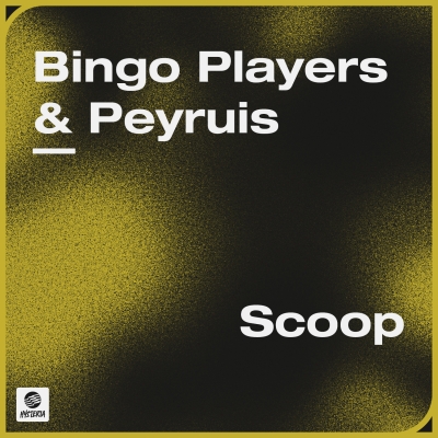 OUT NOW: Bingo Players & Peyruis - Scoop