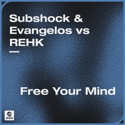 OUT NOW: Subshock & Evangelos vs REHK - Free Your Mind