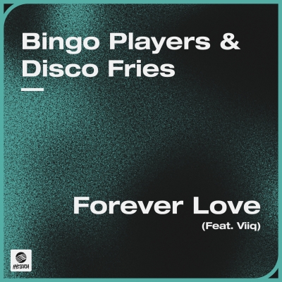 Bingo Players & Disco Fries - Forever Love (feat. Viiq)