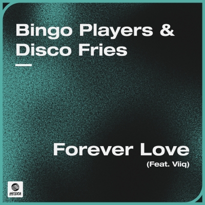 Bingo Players & Disco Fries - Forever Love (Feat. Viiq)