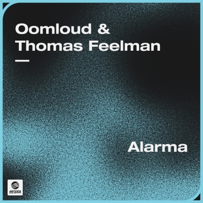 OUT NOW: Oomloud & Thomas Feelman - Alarma