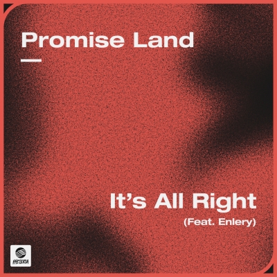 OUT NOW: Promise Land - It's All Right (feat. Enlery)