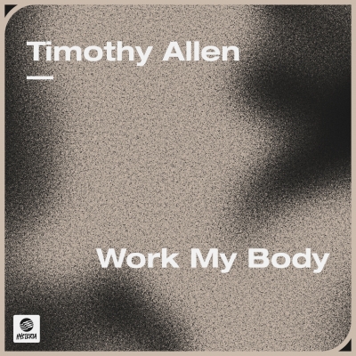 OUT NOW: Timothy Allen - Work My Body