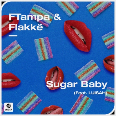 OUT NOW: FTampa & Flakke - Sugar Baby (ft. LUISAH)