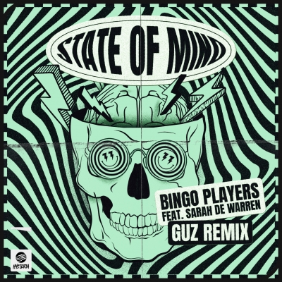 OUT NOW: Bingo Players - State Of Mind (feat. Sarah De Warren) (GUZ Remix)