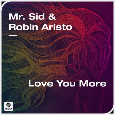 OUT NOW: Mr. Sid & Robin Aristo - Love You More