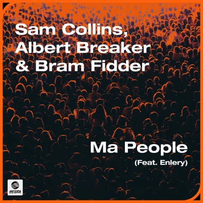 OUT NOW: Sam Collins, Albert Breaker & Bram Fidder - Ma People (feat. Enlery)