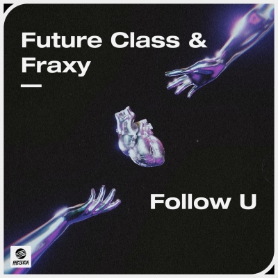 OUT NOW: Future Class & Fraxy - Follow U