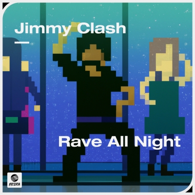 OUT NOW: Jimmy Clash - Rave All Night