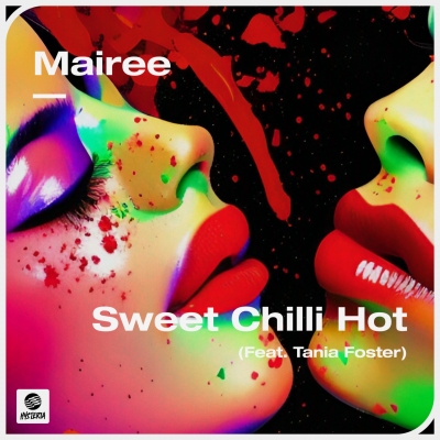 OUT NOW: Mairee - Sweet Chilli Hot (ft. Tania Foster)