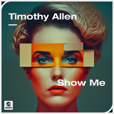 OUT NOW: Timothy Allen - Show Me