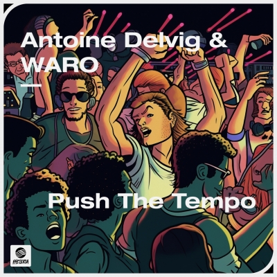 OUT NOW: Antoine Delvig x WARO - Push The Tempo