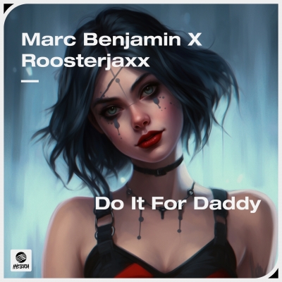 OUT NOW: Marc Benjamin x Roosterjaxx - Do It For Daddy