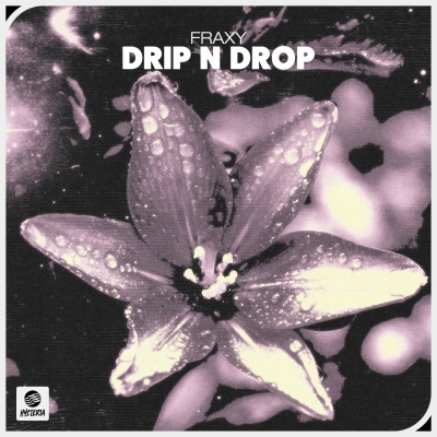 Fraxy - Drip N Drop