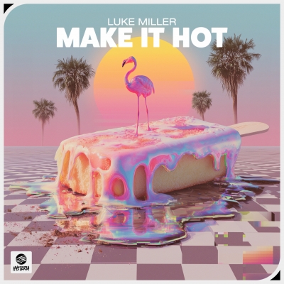 OUT NOW: Luke Miller - Make It Hot