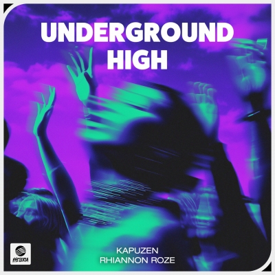 Kapuzen & Rhiannon Roze - Underground High