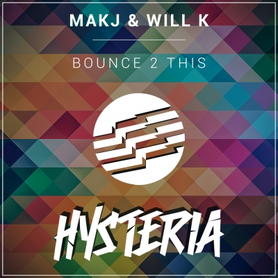 OUT NOW: MAKJ & WILL K - Bounce 2 This